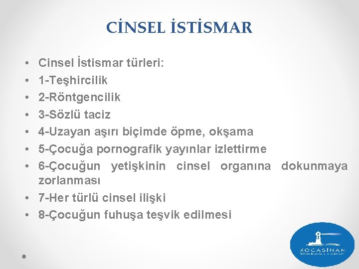 CİNSEL İSTİSMAR • • Cinsel İstismar türleri: 1 -Teşhircilik 2 -Röntgencilik 3 -Sözlü taciz