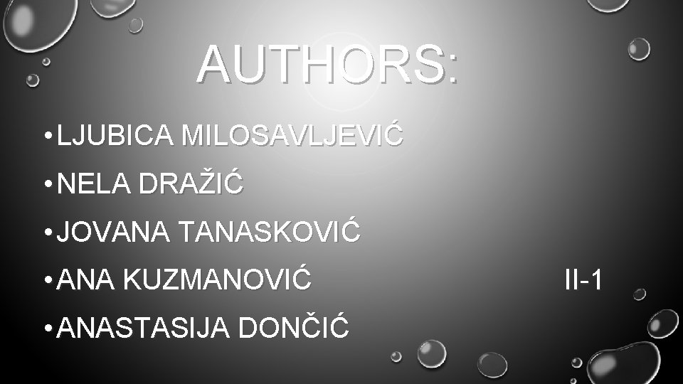 AUTHORS: • LJUBICA MILOSAVLJEVIĆ • NELA DRAŽIĆ • JOVANA TANASKOVIĆ • ANA KUZMANOVIĆ •