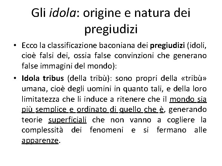 Gli idola: origine e natura dei pregiudizi • Ecco la classificazione baconiana dei pregiudizi