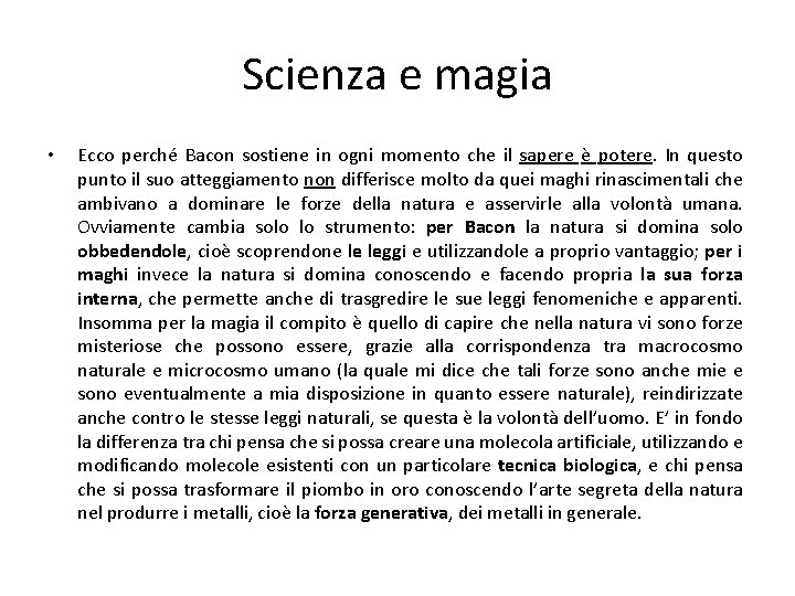 Scienza e magia • Ecco perché Bacon sostiene in ogni momento che il sapere