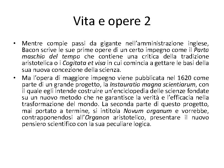 Vita e opere 2 • Mentre compie passi da gigante nell’amministrazione inglese, Bacon scrive