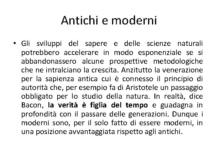 Antichi e moderni • Gli sviluppi del sapere e delle scienze naturali potrebbero accelerare