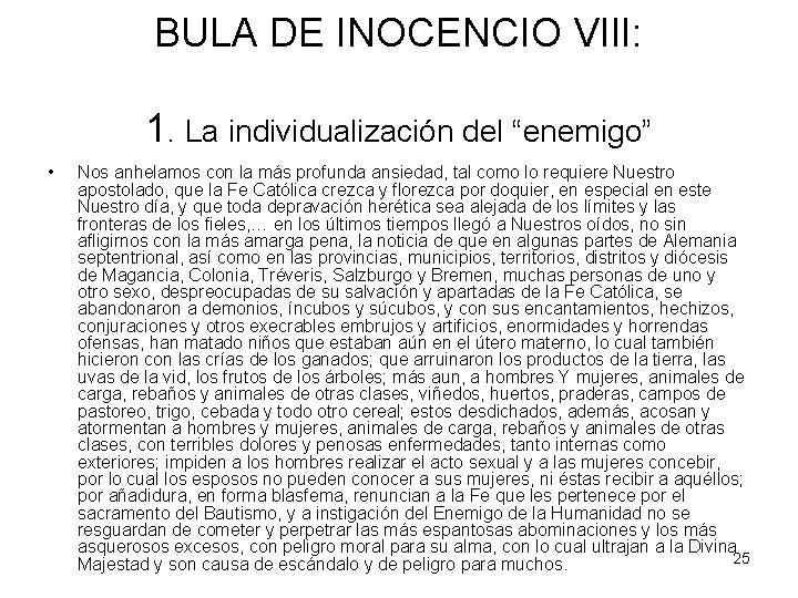 BULA DE INOCENCIO VIII: 1. La individualización del “enemigo” • Nos anhelamos con la