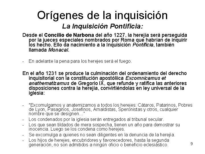 Orígenes de la inquisición La Inquisición Pontificia: Desde el Concilio de Narbona del año