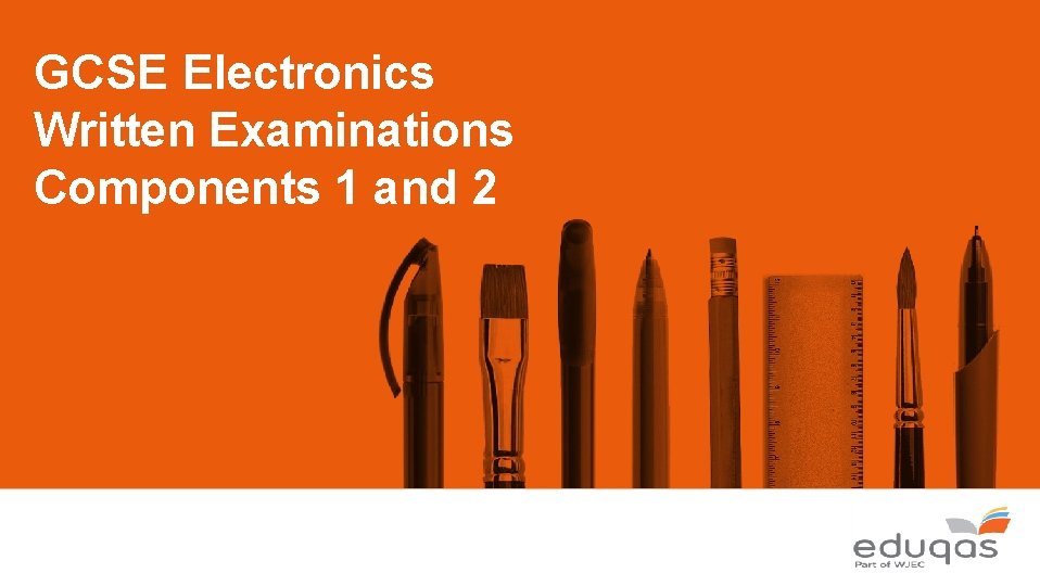 GCSE Electronics Written Examinations Components 1 and 2 