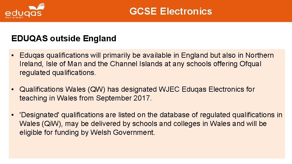 GCSE Electronics EDUQAS outside England • Eduqas qualifications will primarily be available in England