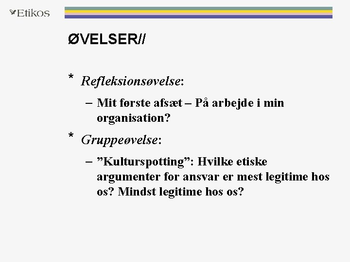 ØVELSER// * Refleksionsøvelse: – Mit første afsæt – På arbejde i min organisation? *