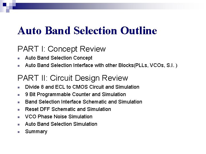 Auto Band Selection Outline PART I: Concept Review n n Auto Band Selection Concept