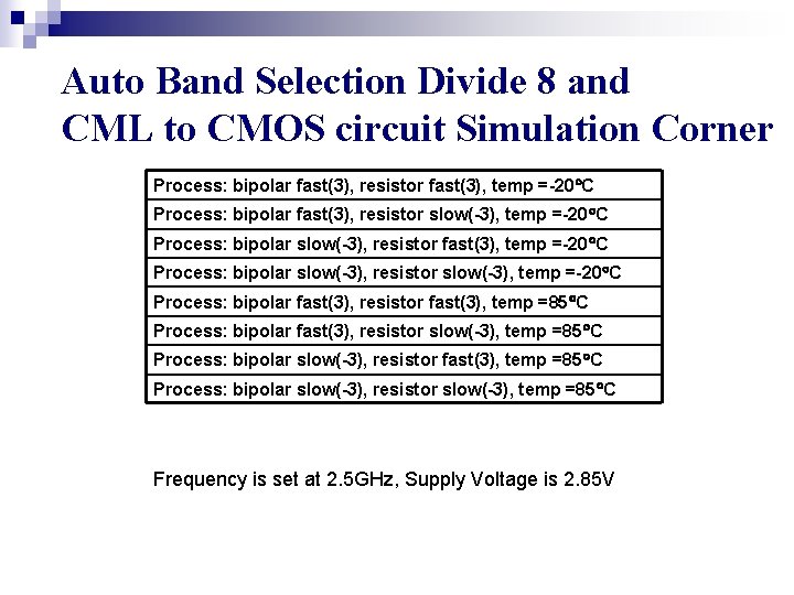 Auto Band Selection Divide 8 and CML to CMOS circuit Simulation Corner Process: bipolar