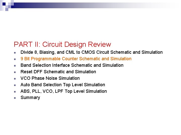 PART II: Circuit Design Review n n n n Divide 8, Biasing, and CML