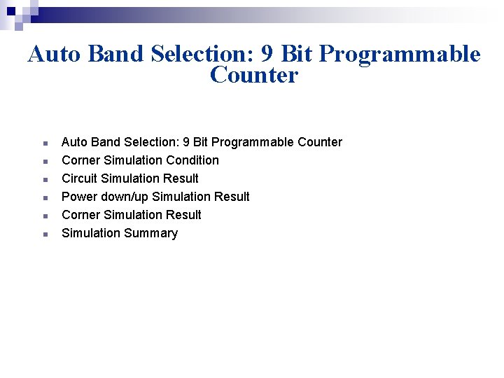 Auto Band Selection: 9 Bit Programmable Counter n n n Auto Band Selection: 9