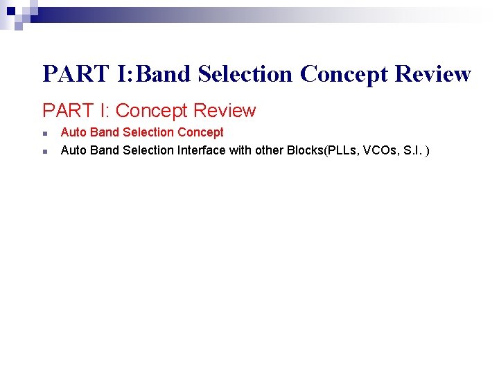 PART I: Band Selection Concept Review PART I: Concept Review n n Auto Band