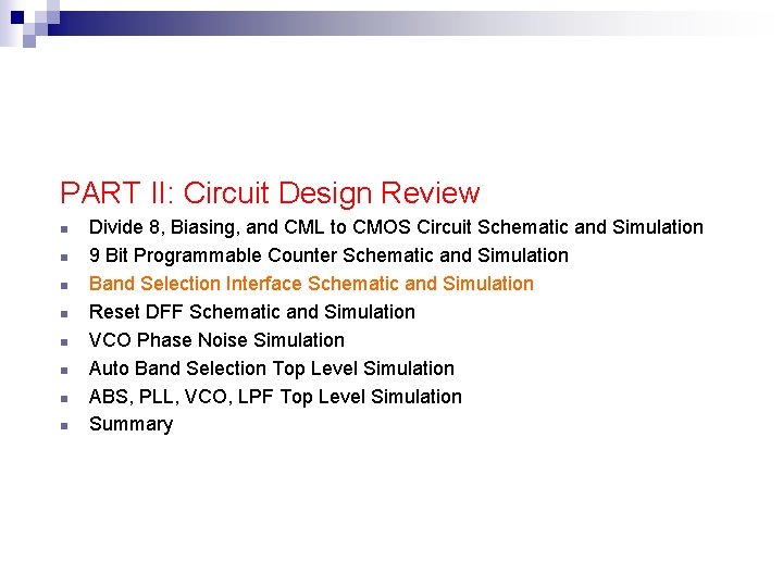 PART II: Circuit Design Review n n n n Divide 8, Biasing, and CML