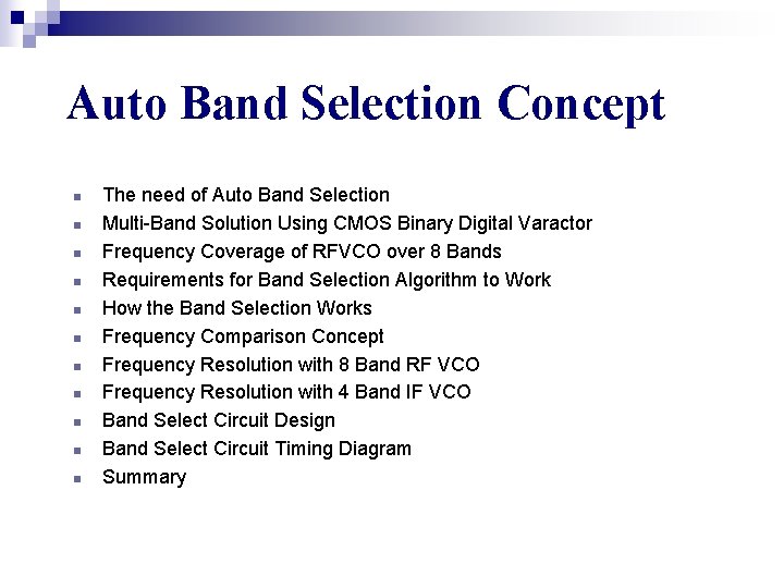 Auto Band Selection Concept n n n The need of Auto Band Selection Multi-Band
