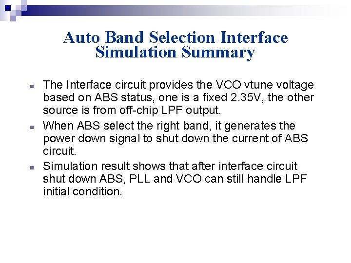 Auto Band Selection Interface Simulation Summary n n n The Interface circuit provides the