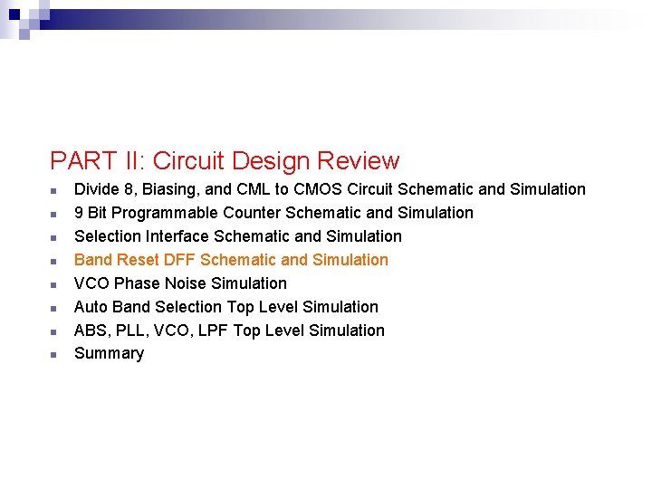PART II: Circuit Design Review n n n n Divide 8, Biasing, and CML