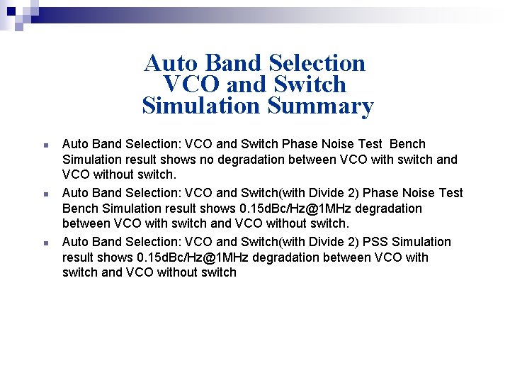 Auto Band Selection VCO and Switch Simulation Summary n n n Auto Band Selection: