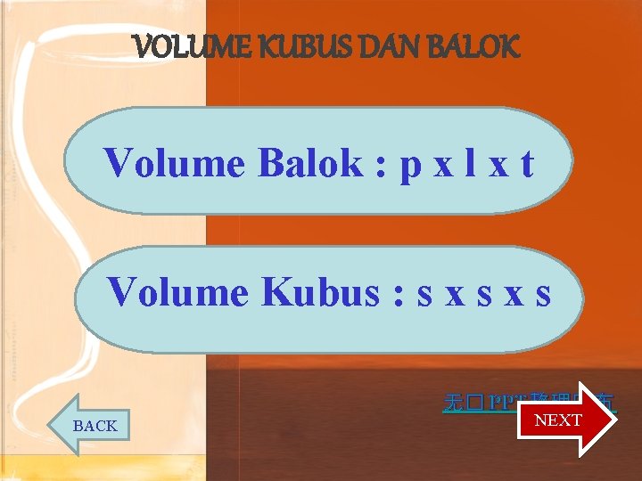 VOLUME KUBUS DAN BALOK Volume Balok : p x l x t Volume Kubus