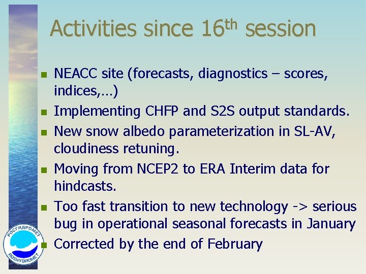 Activities since 16 th session n n n NEACC site (forecasts, diagnostics – scores,