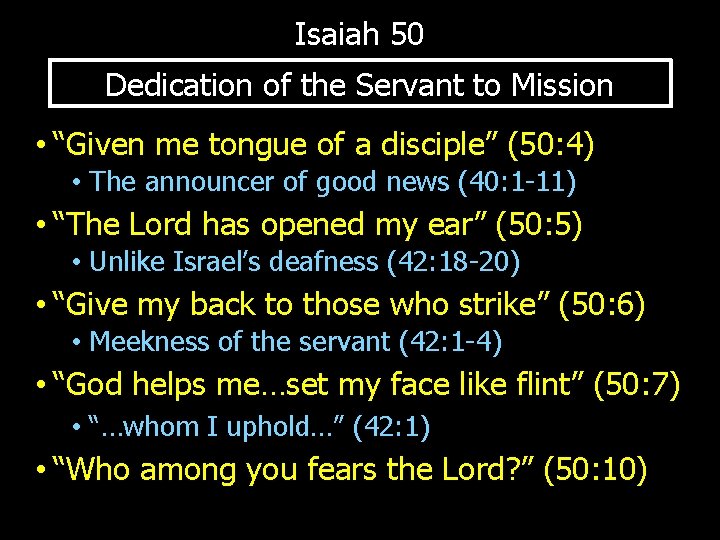 Isaiah 50 Dedication of the Servant to Mission • “Given me tongue of a