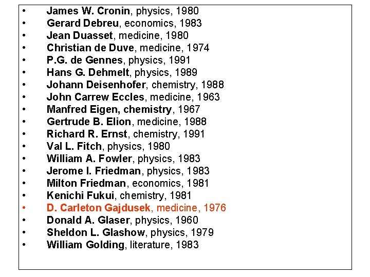  • • • • • James W. Cronin, physics, 1980 Gerard Debreu, economics,