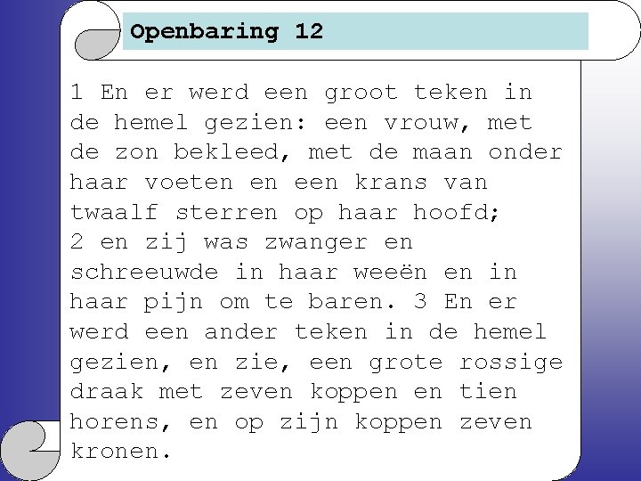Openbaring 12 1 En er werd een groot teken in de hemel gezien: een