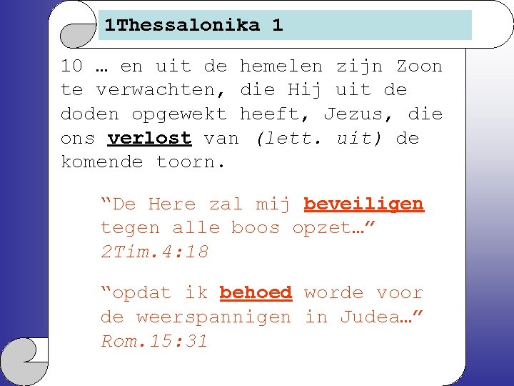 1 Thessalonika 1 10 … en uit de hemelen zijn Zoon te verwachten, die