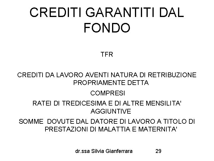 CREDITI GARANTITI DAL FONDO TFR CREDITI DA LAVORO AVENTI NATURA DI RETRIBUZIONE PROPRIAMENTE DETTA