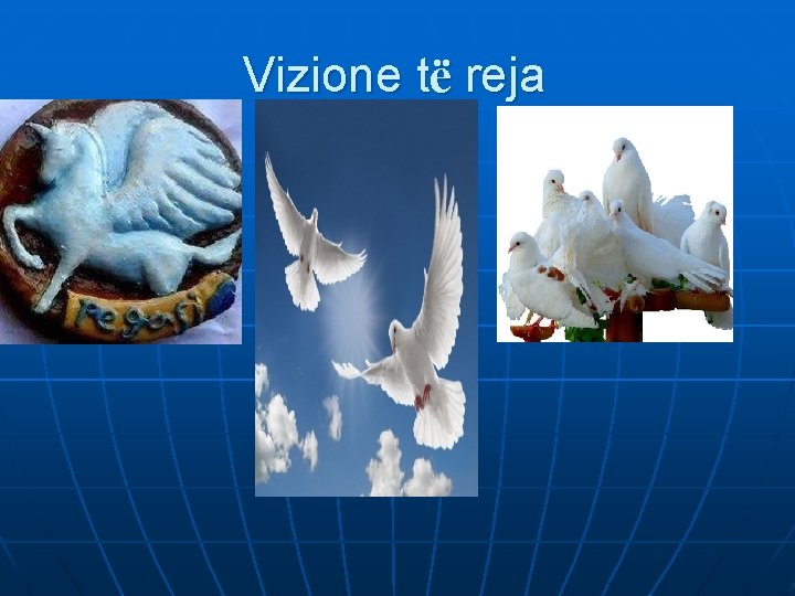 Vizione të reja 