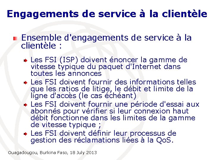 Engagements de service à la clientèle Ensemble d'engagements de service à la clientèle :