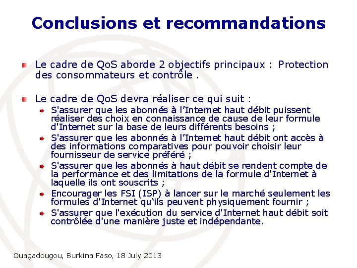 Conclusions et recommandations Le cadre de Qo. S aborde 2 objectifs principaux : Protection