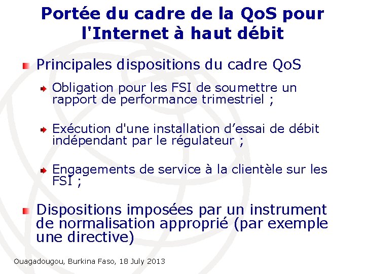 Portée du cadre de la Qo. S pour l'Internet à haut débit Principales dispositions