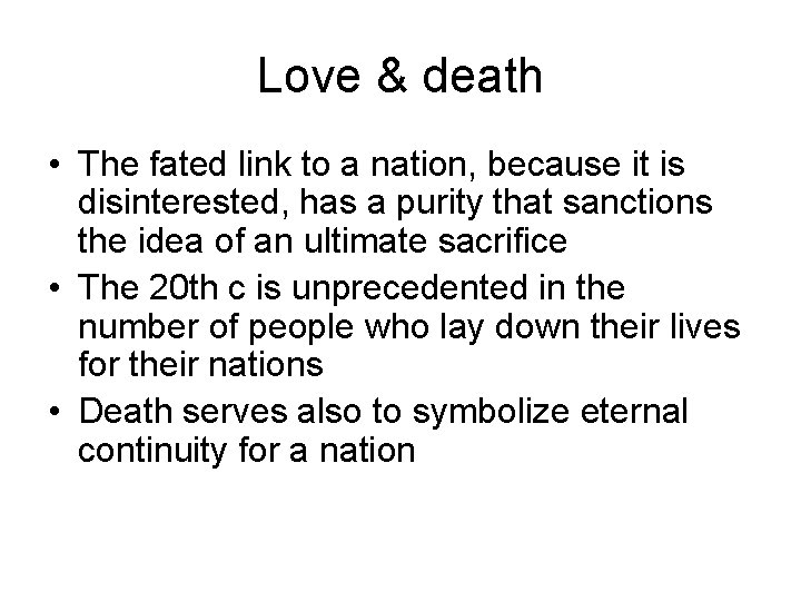 Love & death • The fated link to a nation, because it is disinterested,