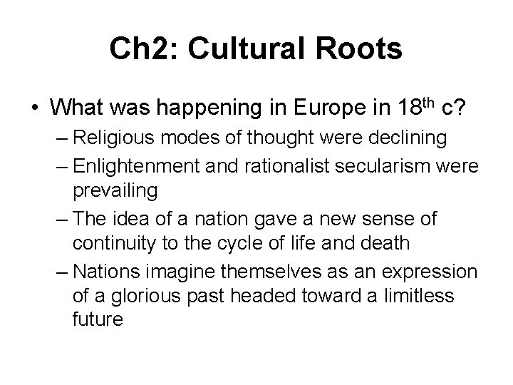 Ch 2: Cultural Roots • What was happening in Europe in 18 th c?