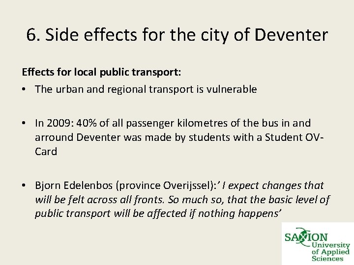 The abolition of the free public transport system