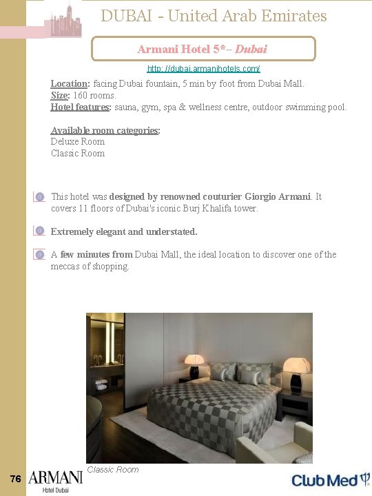 DUBAI - United Arab Emirates Armani Hotel 5*– Dubai http: //dubai. armanihotels. com/ Location: