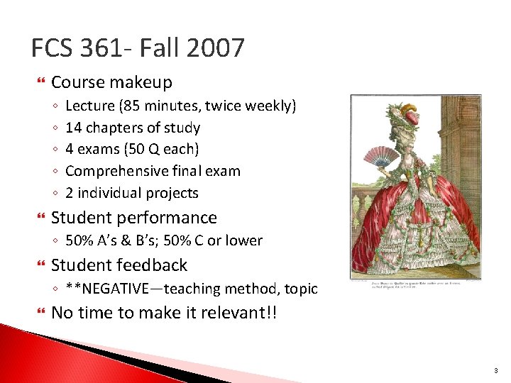 FCS 361 - Fall 2007 Course makeup ◦ ◦ ◦ Lecture (85 minutes, twice