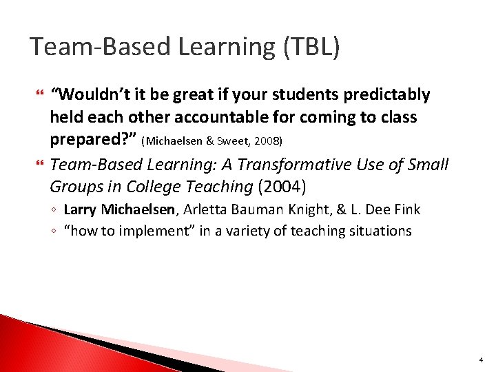 Team-Based Learning (TBL) “Wouldn’t it be great if your students predictably held each other