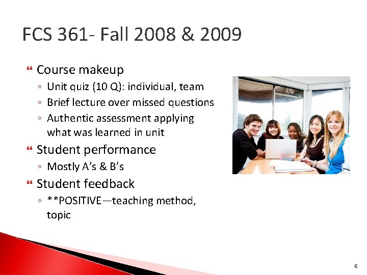 FCS 361 - Fall 2008 & 2009 Course makeup ◦ Unit quiz (10 Q):