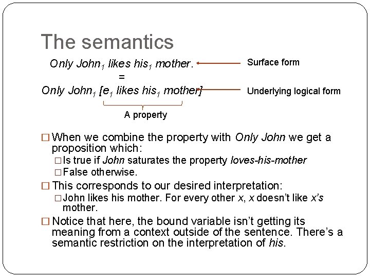 The semantics Only John 1 likes his 1 mother. = Only John 1 [e