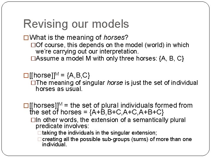 Revising our models � What is the meaning of horses? �Of course, this depends