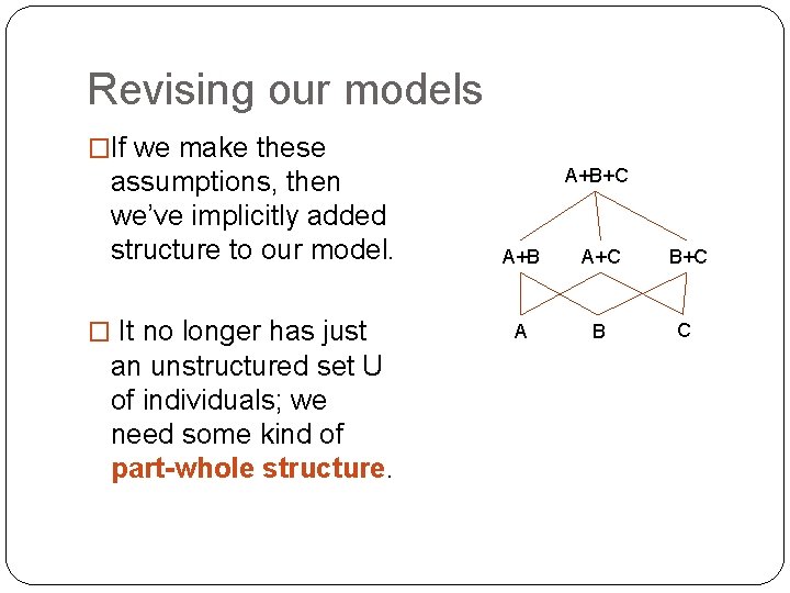 Revising our models �If we make these assumptions, then we’ve implicitly added structure to