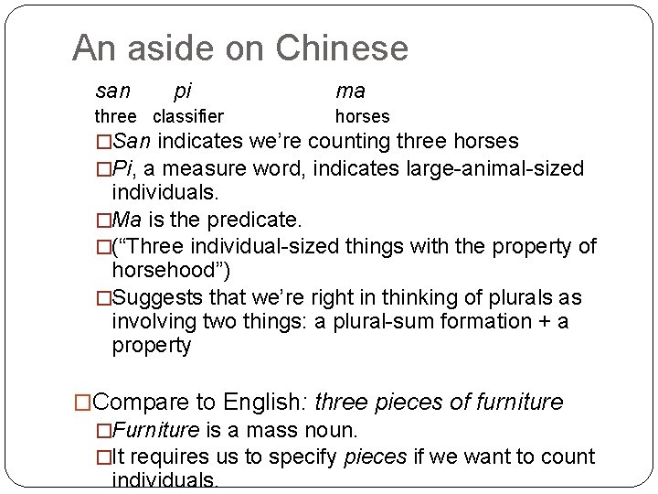 An aside on Chinese san pi ma three classifier horses �San indicates we’re counting