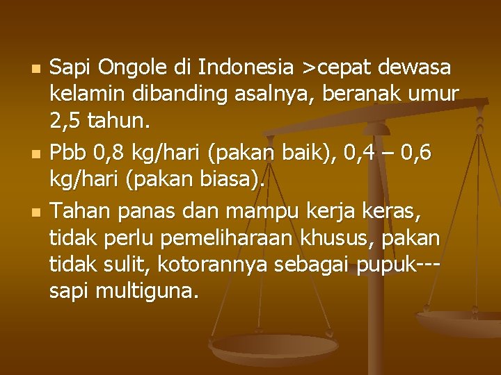 n n n Sapi Ongole di Indonesia >cepat dewasa kelamin dibanding asalnya, beranak umur