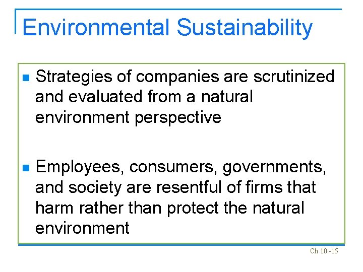 Environmental Sustainability n Strategies of companies are scrutinized and evaluated from a natural environment