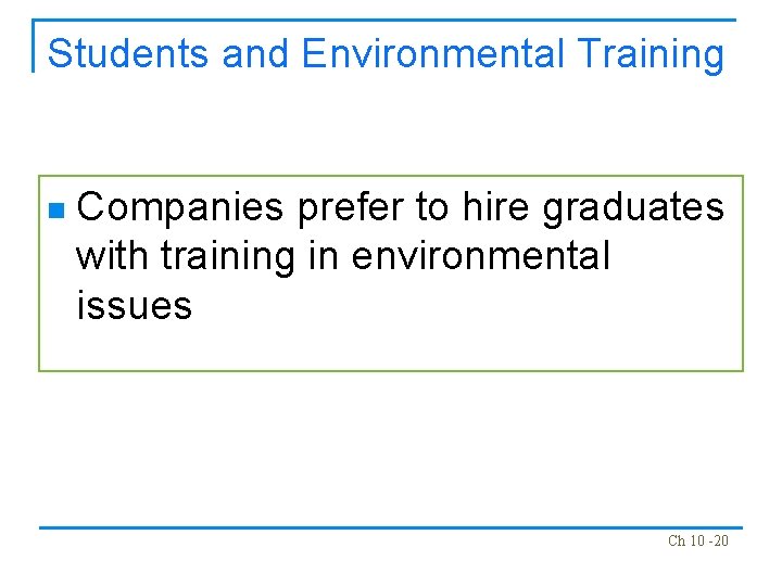 Students and Environmental Training n Companies prefer to hire graduates with training in environmental