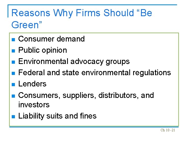 Reasons Why Firms Should “Be Green” n n n n Consumer demand Public opinion