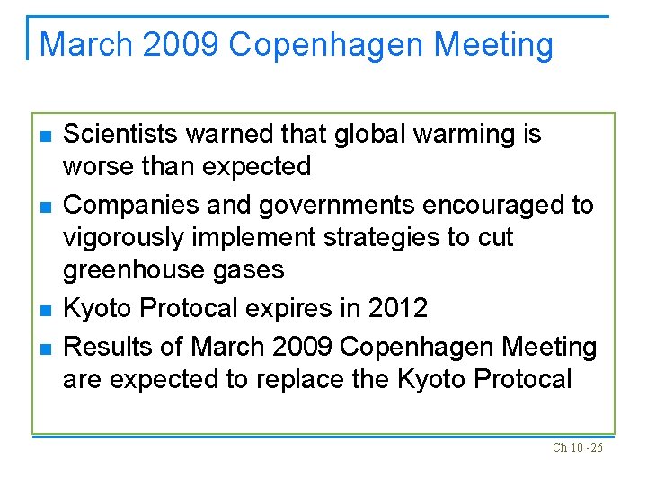 March 2009 Copenhagen Meeting n n Scientists warned that global warming is worse than