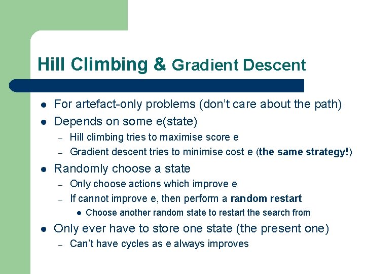 Hill Climbing & Gradient Descent l l For artefact-only problems (don’t care about the