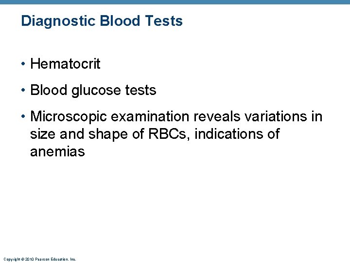 Diagnostic Blood Tests • Hematocrit • Blood glucose tests • Microscopic examination reveals variations